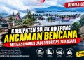 Kabupaten Solok Dikepung Ancaman Bencana, Mitigasi Harus Jadi Prioritas 74 Nagari